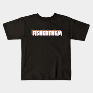 Fisherthem Kids T-Shirt